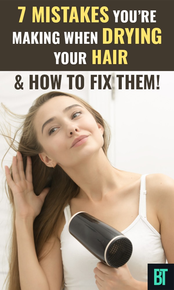 7 mistakes you're making when drying your hair.
