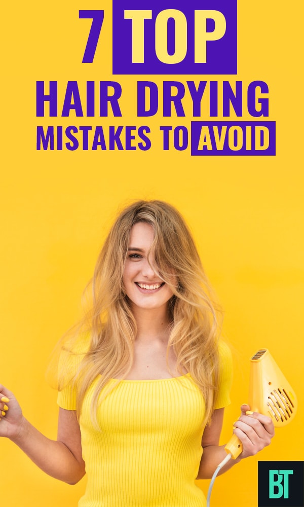 7 top hair drying mistakes to avoid.
