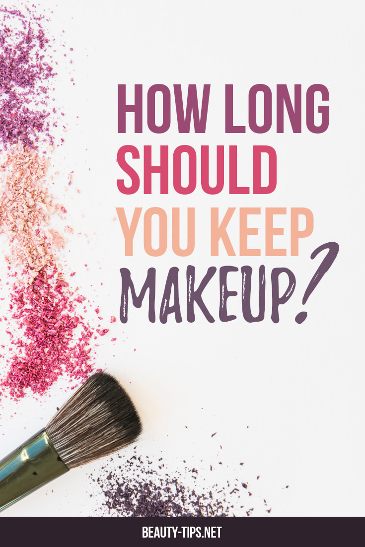 How Long Should You Keep Your Makeup?