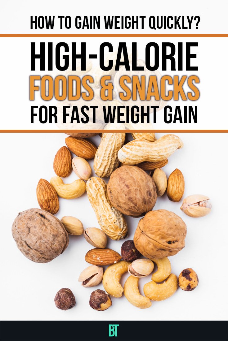 How to Gain Weight Fast with High-Calorie Foods & Snacks