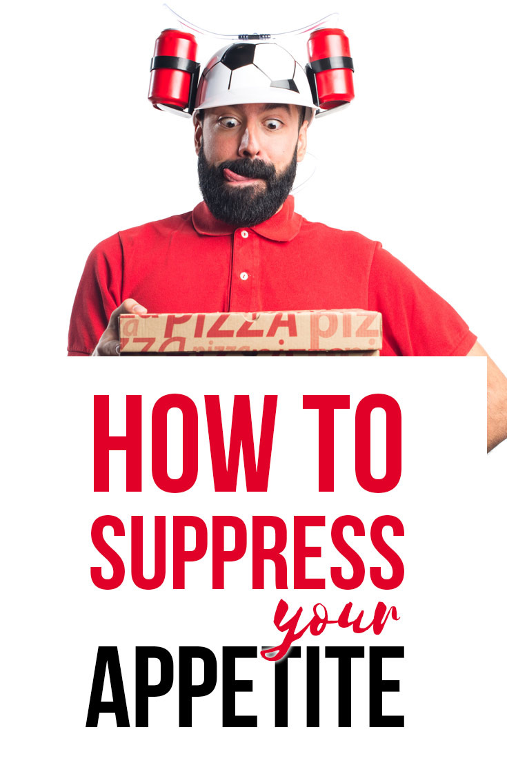 How to Suppress Your Appetite