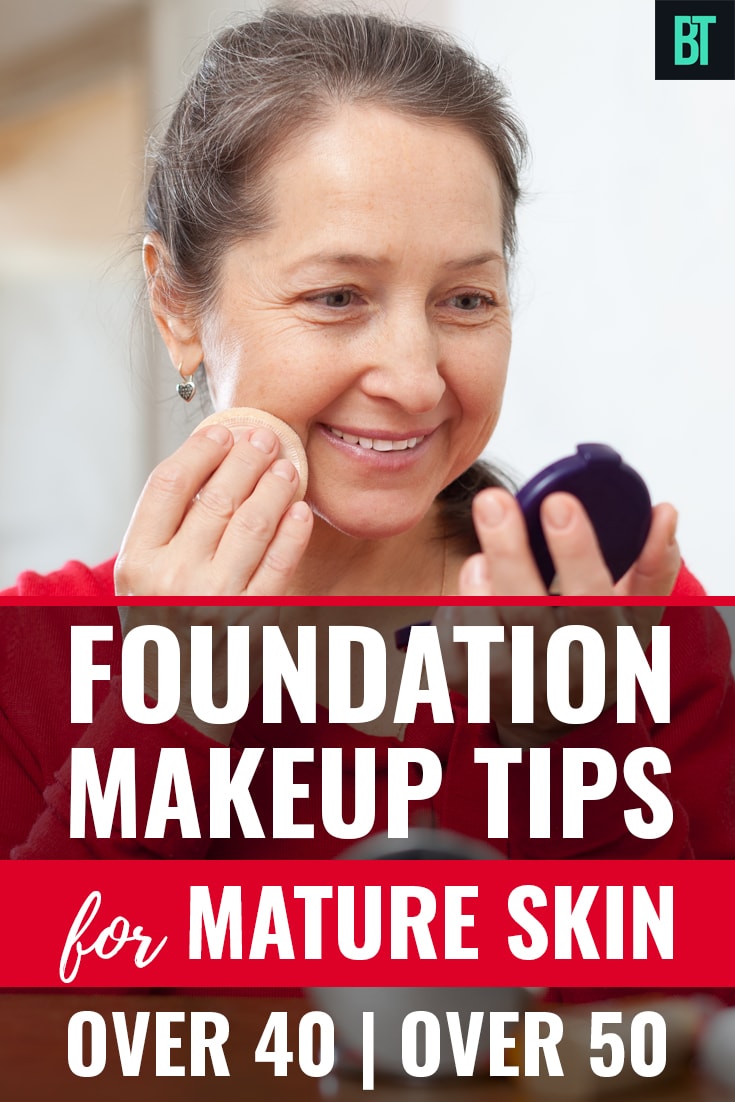 Foundation Makeup Tips for Mature Skin: Women Over 40 & 50