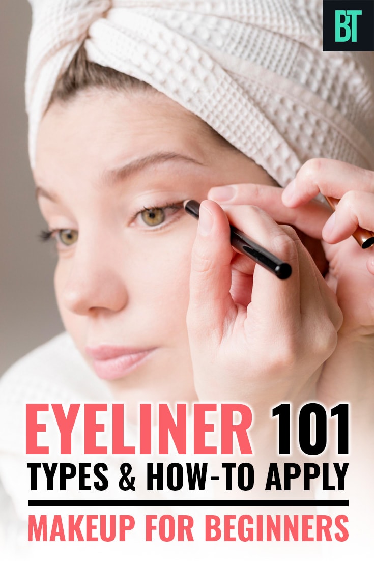Eyeliner Types & How to Apply Eyeliner Properly