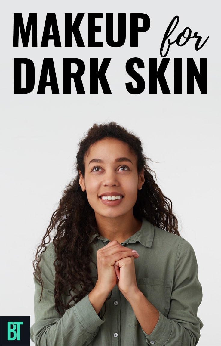 Makeup for dark skin.