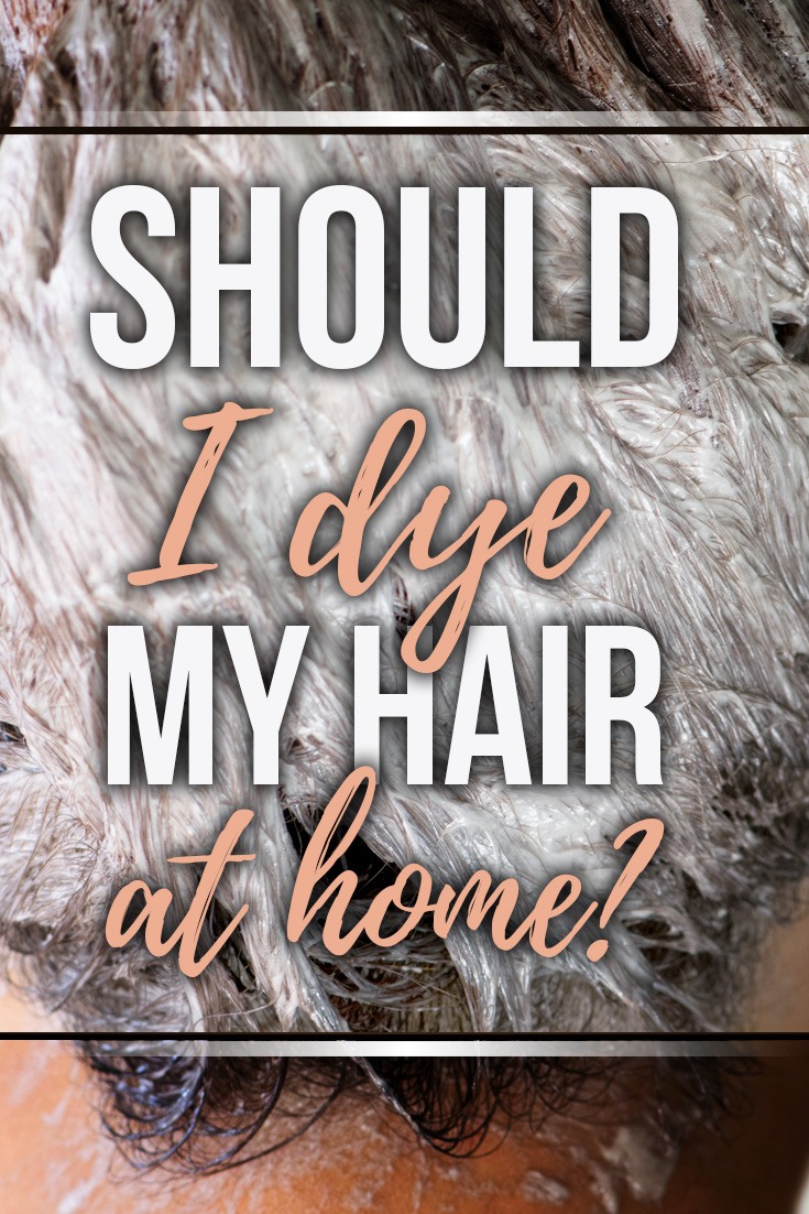 Should I dye my hair at home?