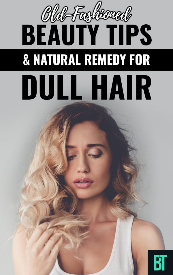 Beauty tips and natural remedy for dull hair.