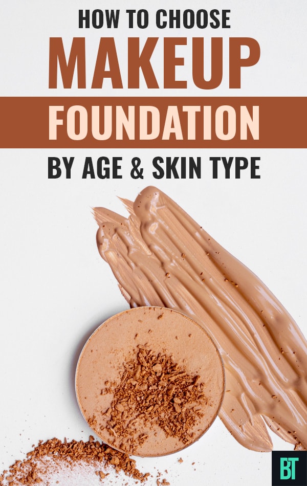 How to Choose Makeup Foundation by Age & Skin Type