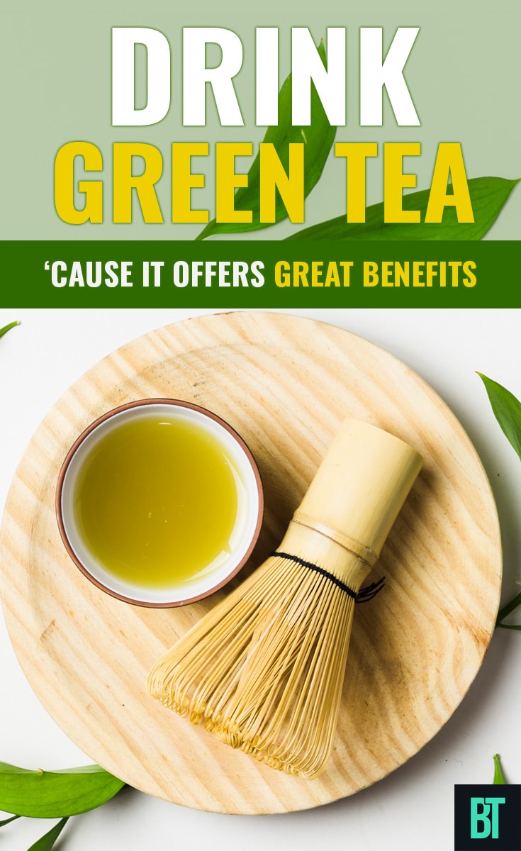 Drink Green Tea for Benefits