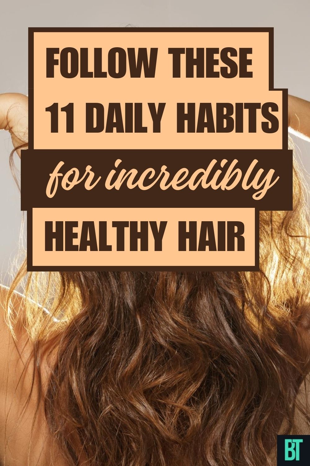 11 Daily Habits for Healthy Hair