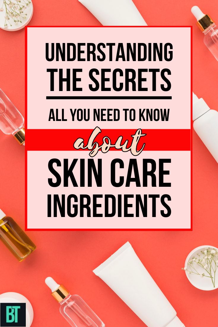 Understanding the Secrets: All you need to know about skin care ingredients