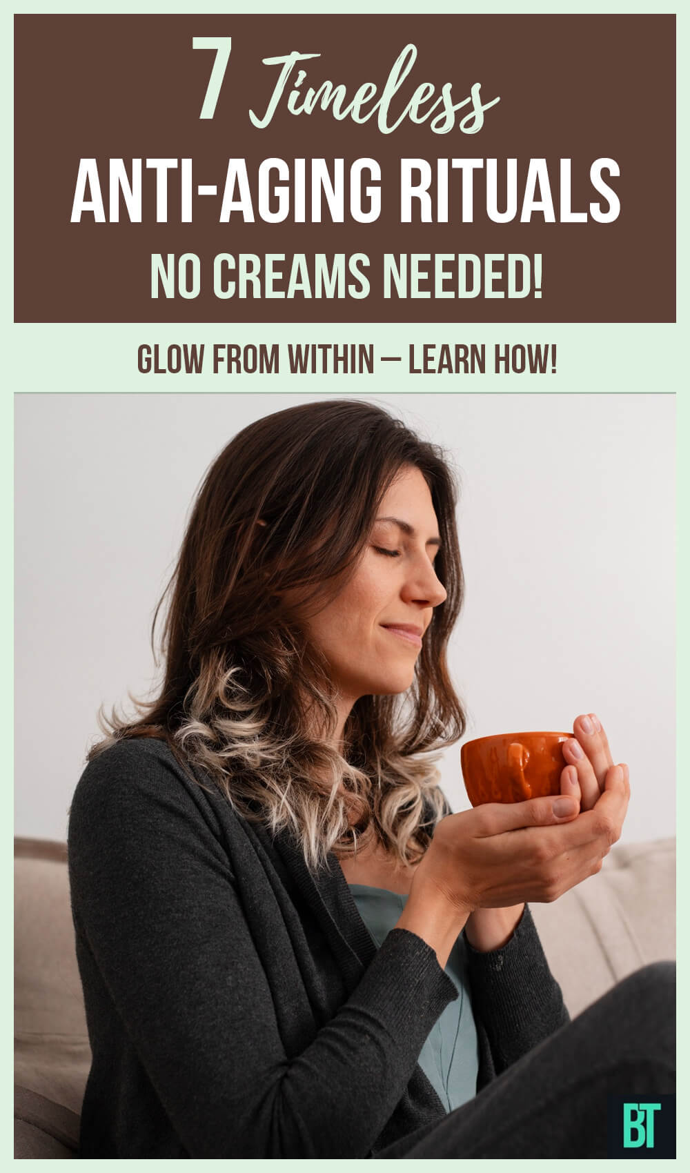 7 Timeless Anti Aging Rituals - No Creams Needed!