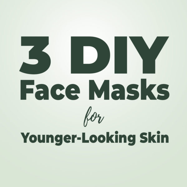 DIY Natural Face Masks for Younger Looking Skin