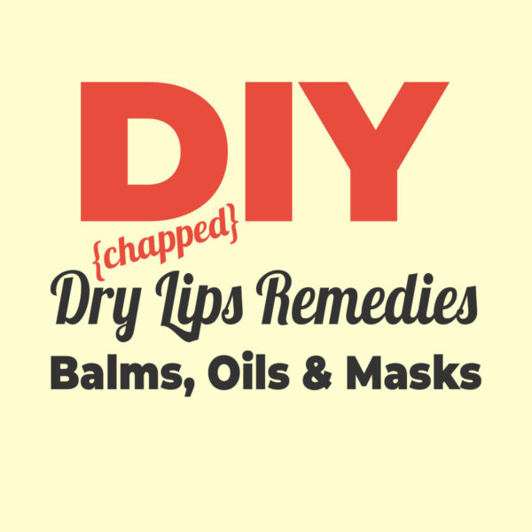 DIY Dry Lips Remedies