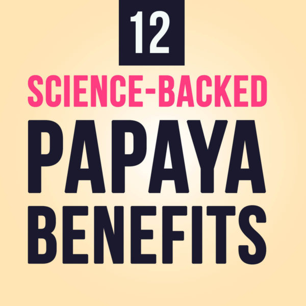 12 Papaya Benefits